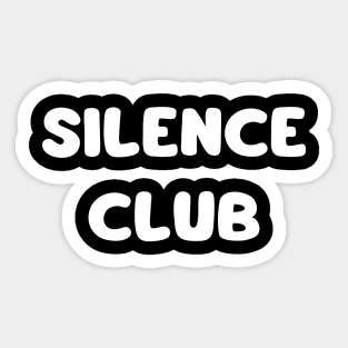 silence club Sticker